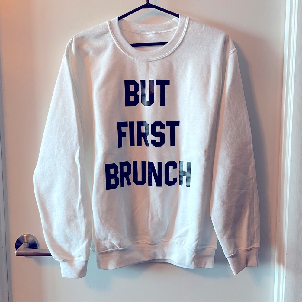 But First Brunch Sweatshirt